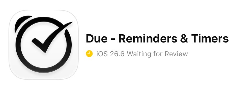 Due in App Store Connect: iOS 26.6 Waiting for Review